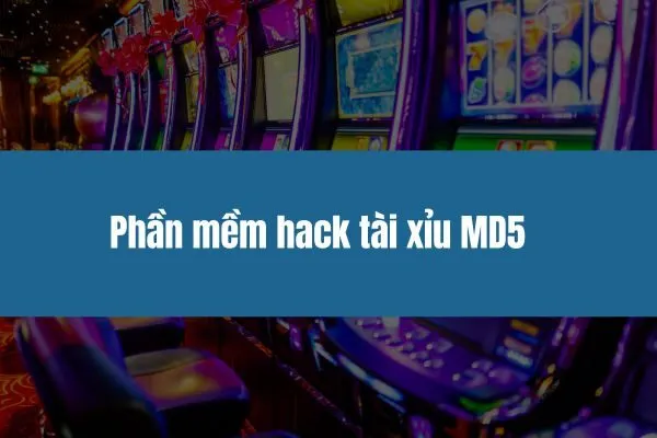 Phần mềm hack tài xỉu MD5