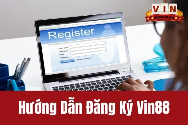 Hướng Dẫn Đăng Ký Vin88