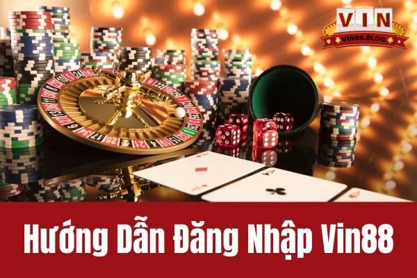 Hướng Dẫn Đăng Nhập Vin88