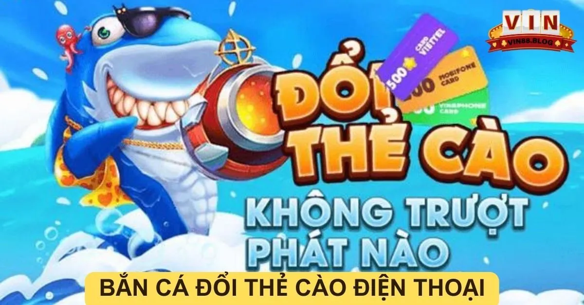 Bắn cá đổi thẻ cào điện thoại